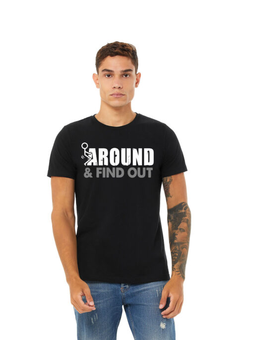 Fuck around and find out shirt